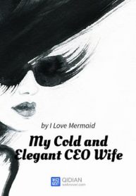 My Cold and Elegant CEO Wife